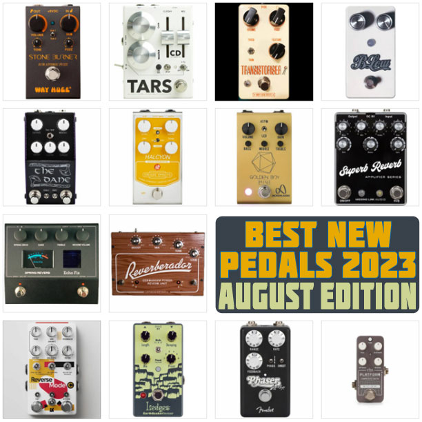 Best New Pedal Releases August 2023 Delicious Audio