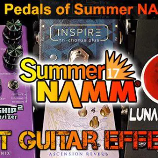 BestGuitarEffects.com’s Best Pedals of Summer NAMM 2017