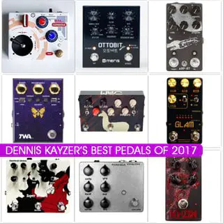 Best Stompboxes of 2017 according to Dennis Kayzer