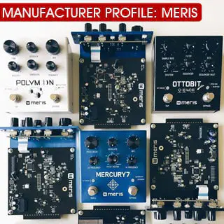 Meris Pedals: An Inspired Approach to Stompboxes
