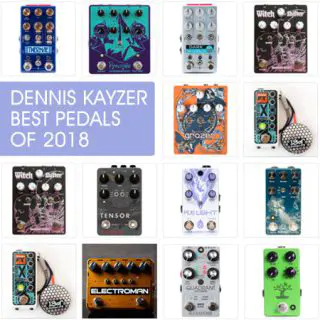 Best Stompboxes of 2018 according to Dennis Kayzer