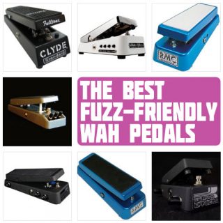 The 7 Best Fuzz Friendly Wah Pedals in 2022