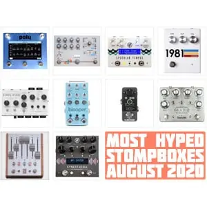 The Monthly StompBuzz: the Most Searched New Pedals in August 2020