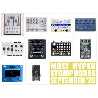 The Monthly StompBuzz: the Hottest Pedals in September 2020