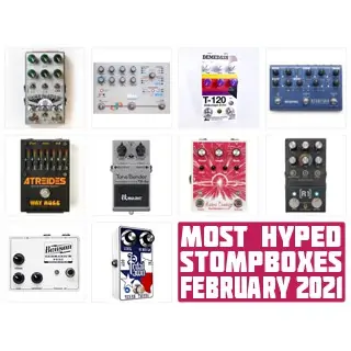 The Monthly Stompbuzz: the Top 12 Trending Guitar Pedals in February 2021