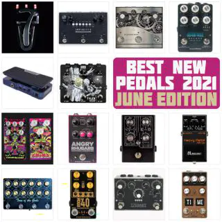 Best New Guitar Pedal Releases | June 2021