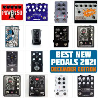 Best New Pedals of 2021 | December Edition
