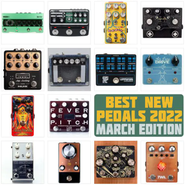 best new pedals march 2022