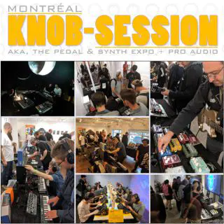 Montreal Knob-Session 2023! A Pedal & Synth Expo