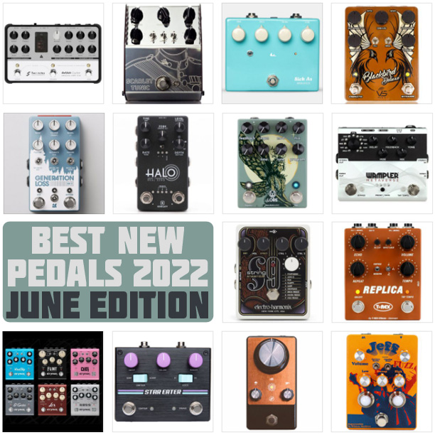 Best New Pedal Releases in June 2022
