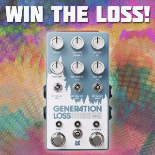 Win a Chase Bliss Generation Loss MkII! [ENDED]