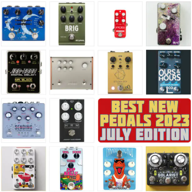 Best New Pedal Releases | July 2023